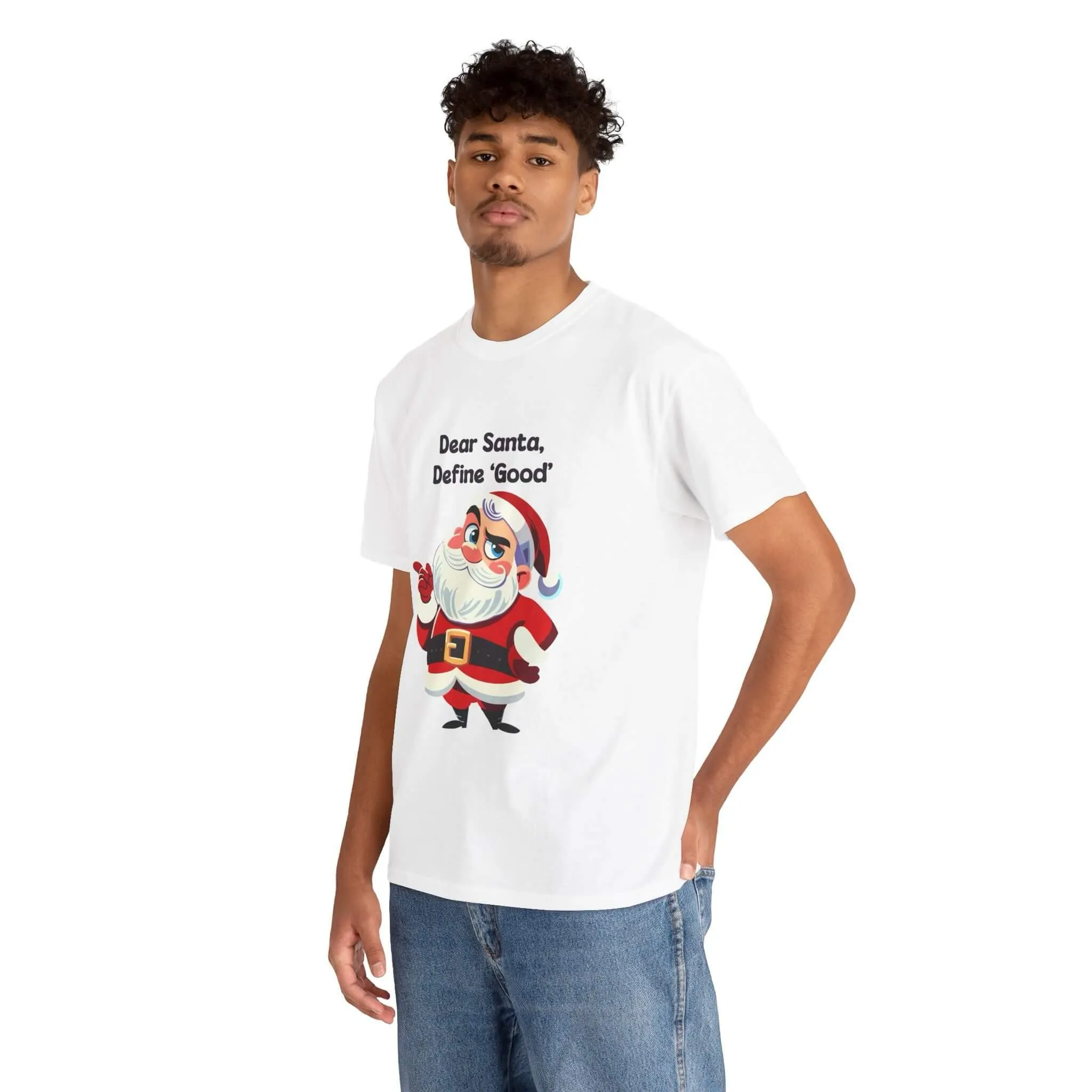 Dear Santa, Define 'Good' Unisex T-shirt