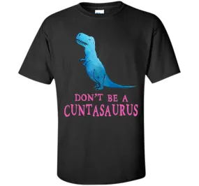 Don't Be A Cutasaurus Funny T-Shirt